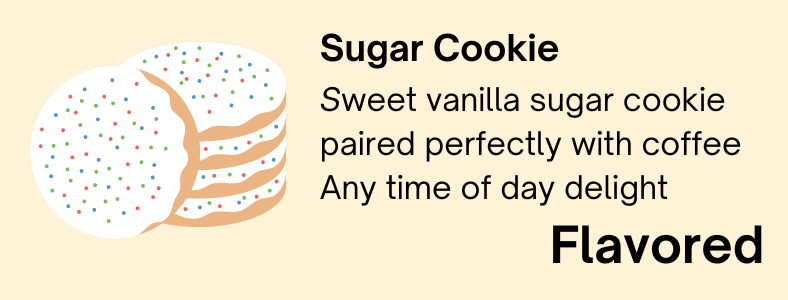 Sugar Cookie - Flavored Roast