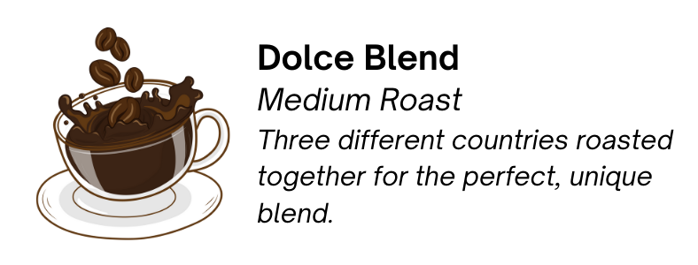 Dolce Blend - Medium Roast