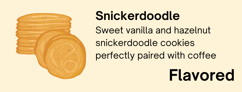 Snickerdoodle - Flavored Roast