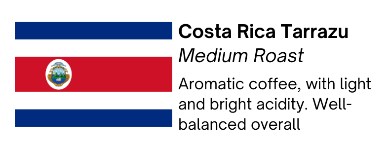 Costa Rica Tarrazu - Medium Roast