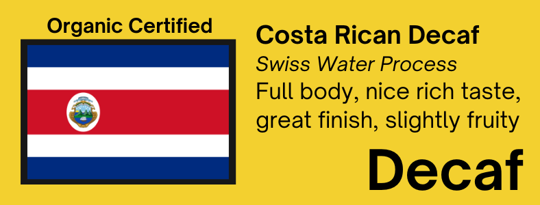 Decaf Costa Rician - Swiss Water Process