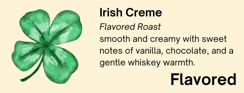 Irish Creme - Flavored Roast *NEW*
