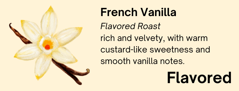 French Vanilla - Flavored Roast *NEW*