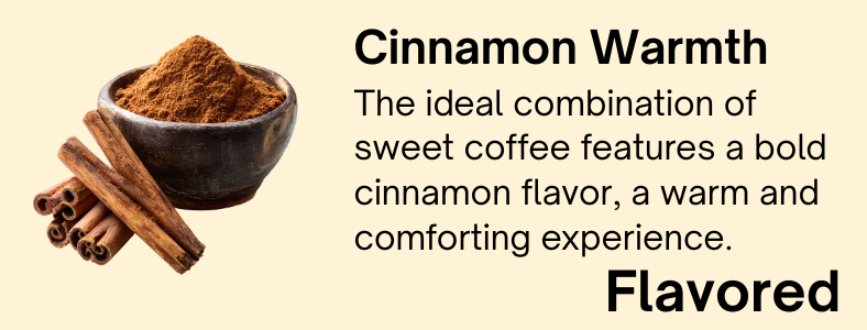 Cinnamon Warmth - Flavored Roast